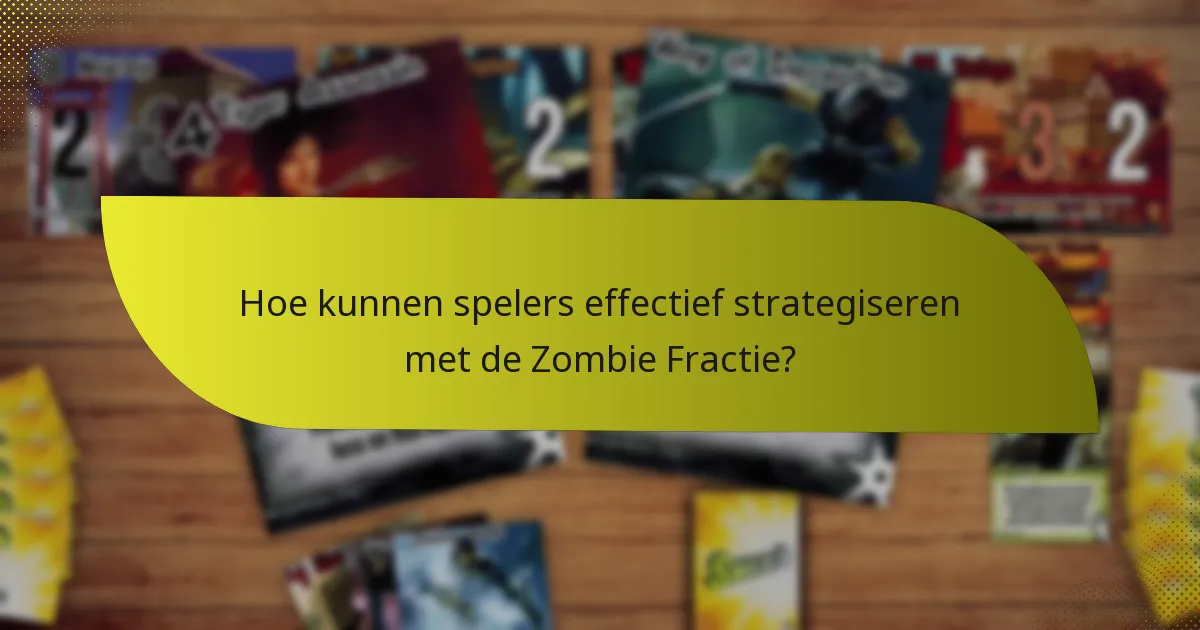 Wat zijn de zwaktes van de Zombie Fractie?