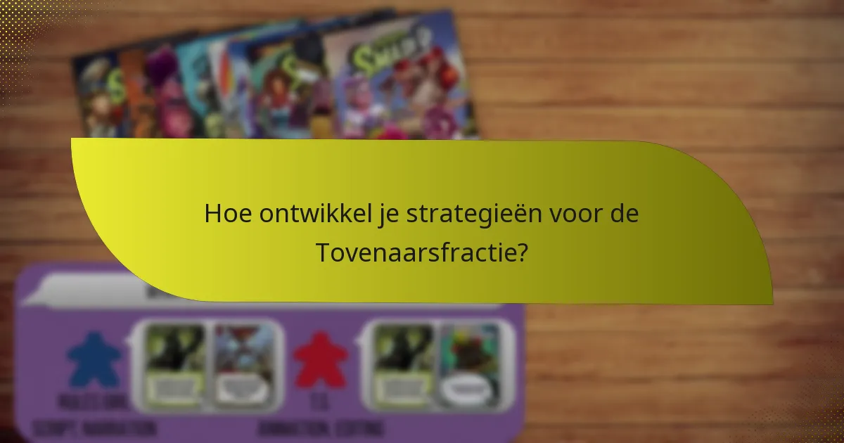 Wat zijn de zwaktes van de Tovenaarsfractie?