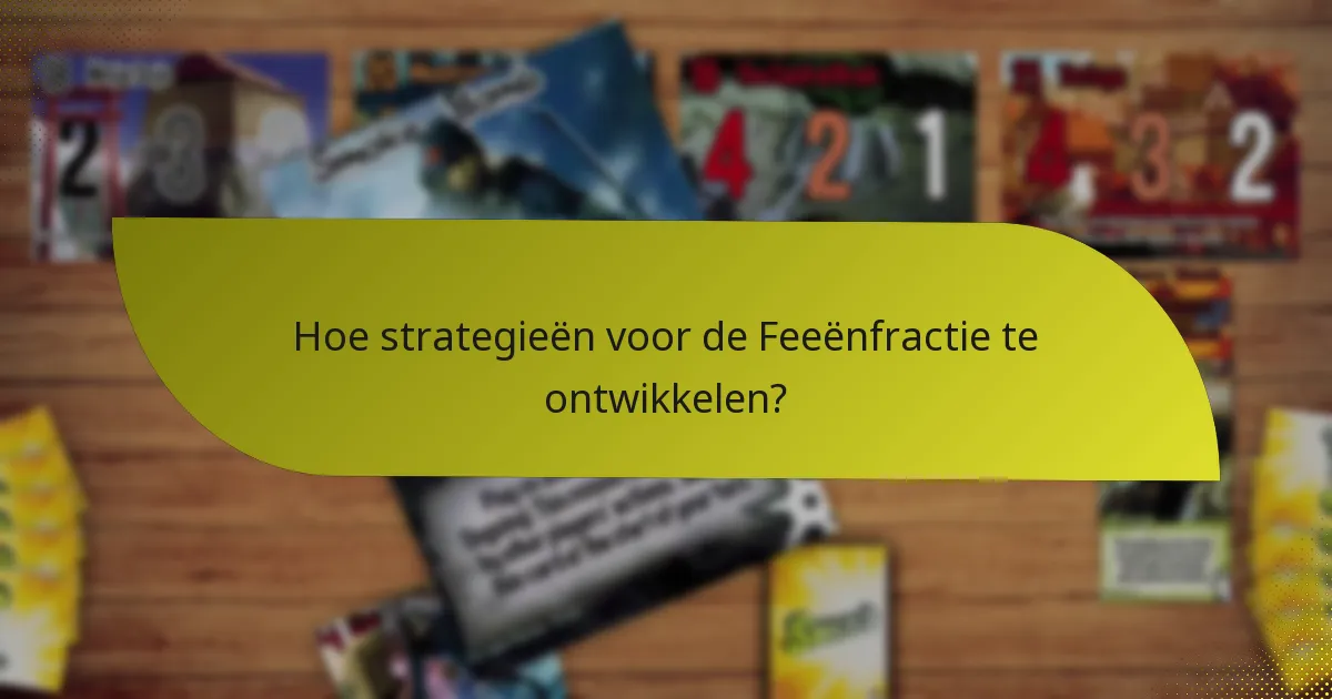 Hoe strategieën voor de Feeënfractie te ontwikkelen?