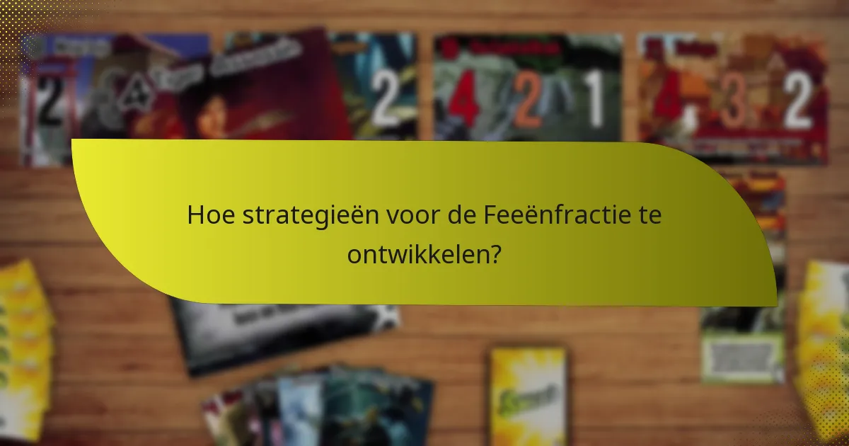 Wat zijn de zwakke punten van de Feeënfractie?