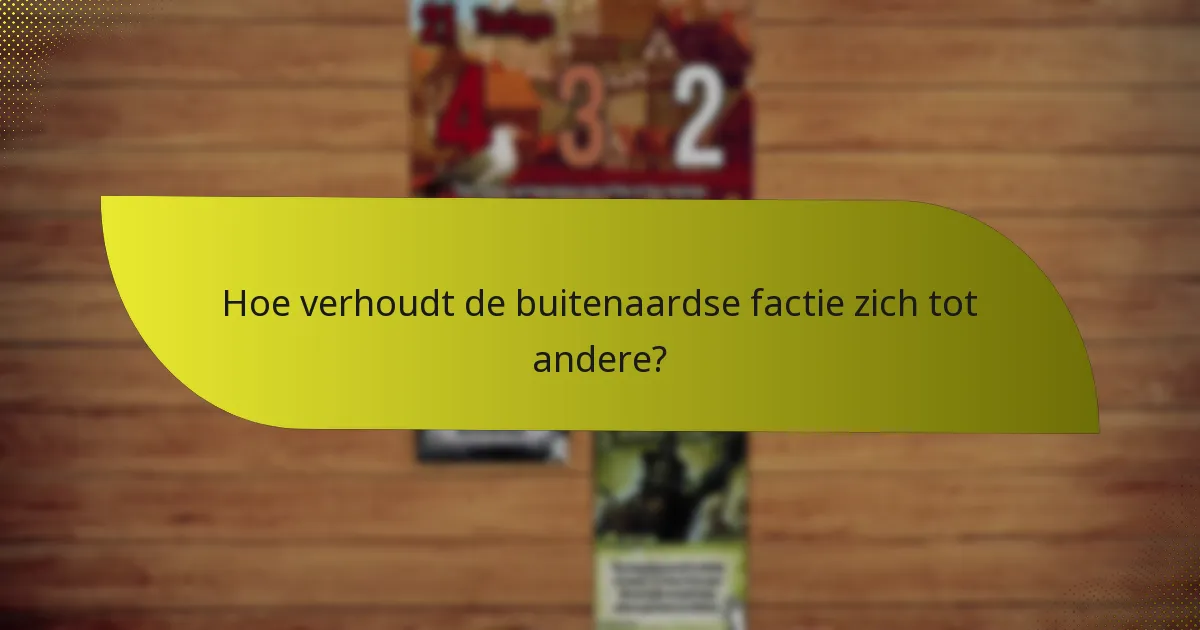 Wat zijn de zwaktes van de buitenaardse factie?