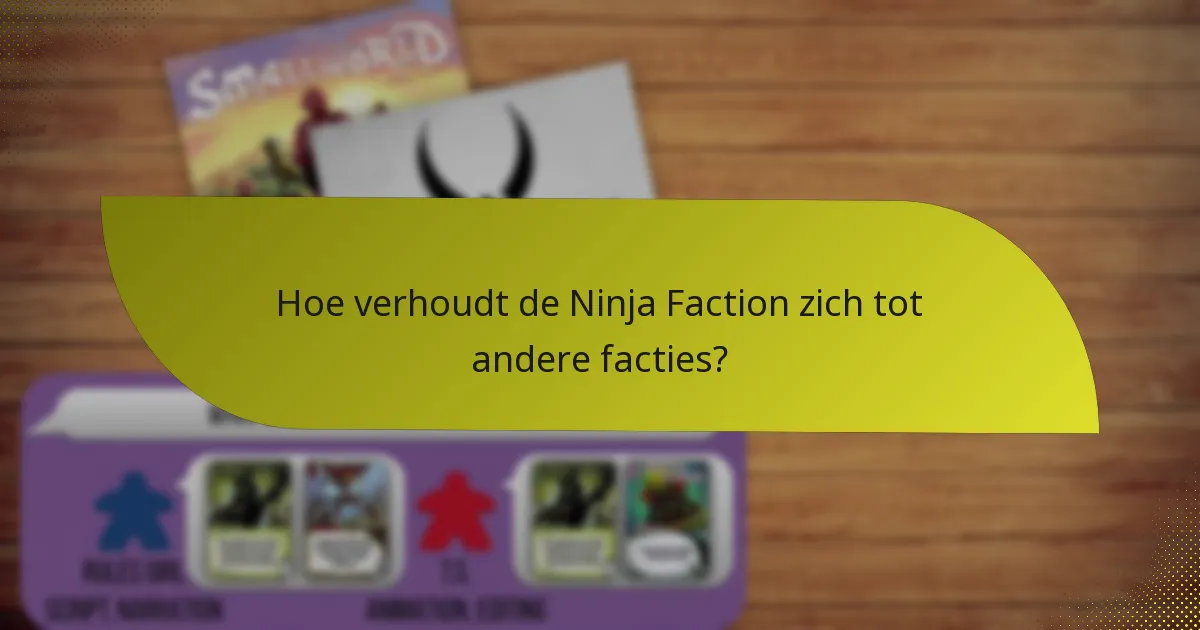 Hoe verhoudt de Ninja Faction zich tot andere facties?