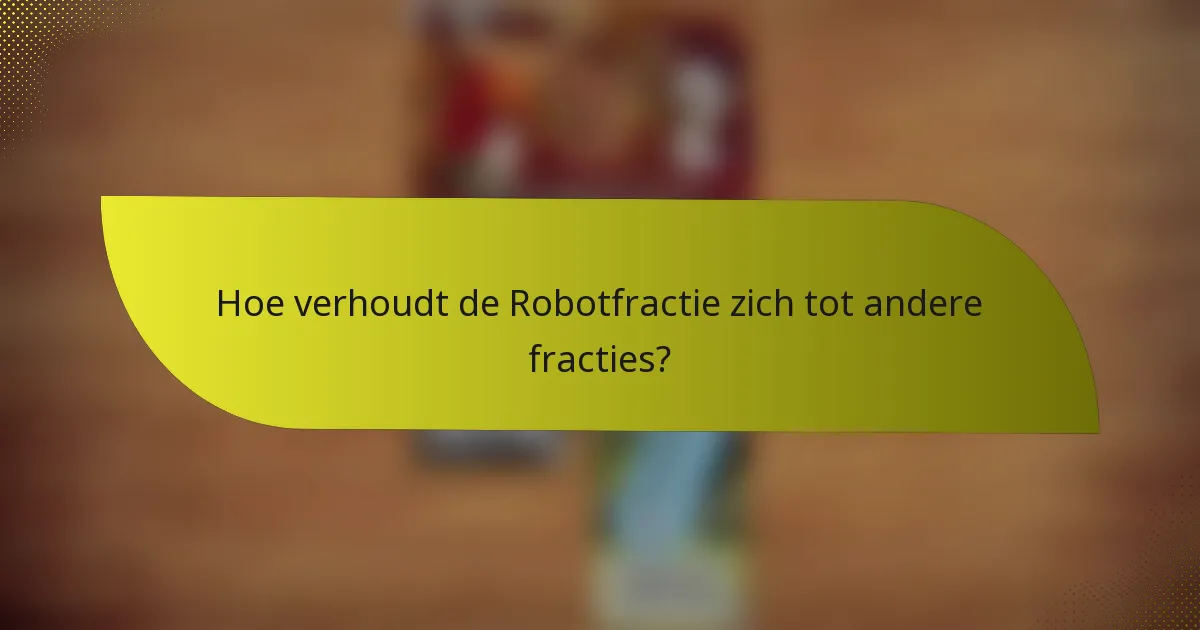 Wat zijn de zwaktes van de Robotfractie?