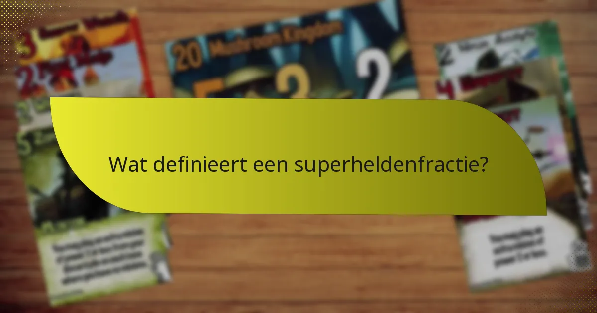 Wat zijn de zwaktes van superheldenfracties?