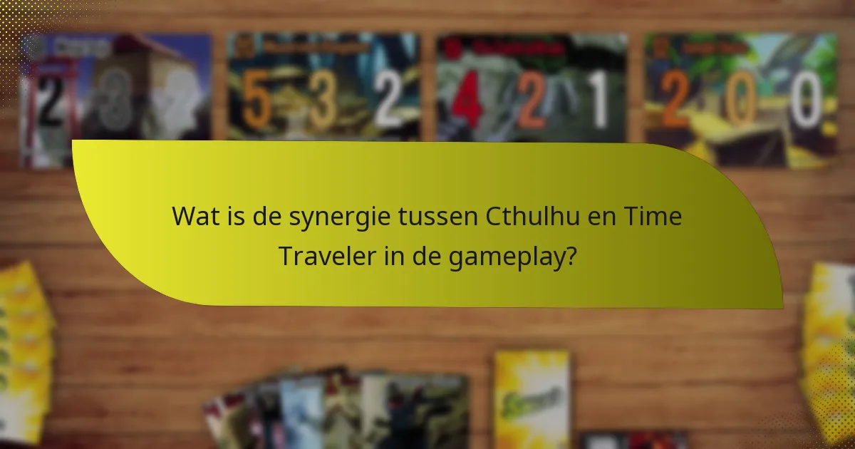Hoe kunnen spelers de Cthulhu- en Time Traveler-combinatie counteren?