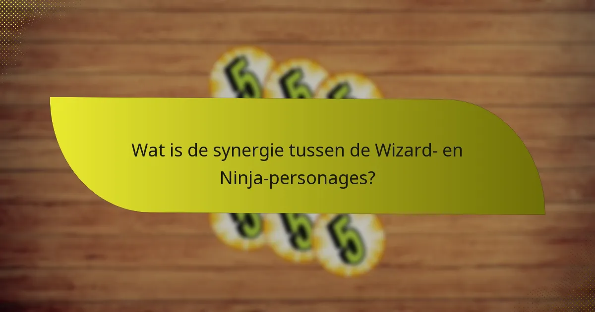 Hoe kunnen spelers de Wizard- en Ninja-combinatie tegenwerken?