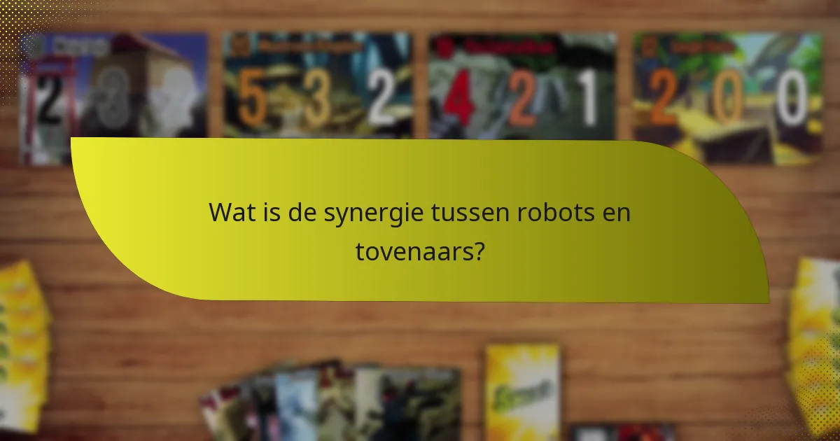 Wat zijn de tegenmaatregelen tegen de robot- en tovenaarcombinatie?