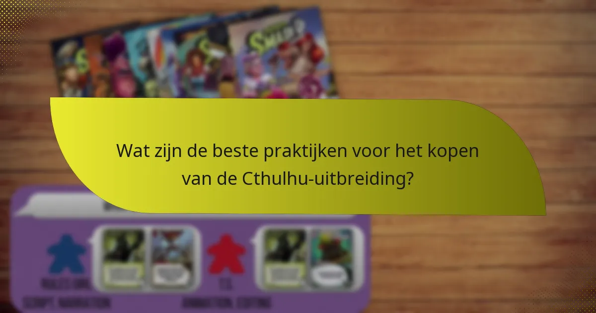 Hoe kunnen spelers strategieën maximaliseren met de Cthulhu-uitbreiding?