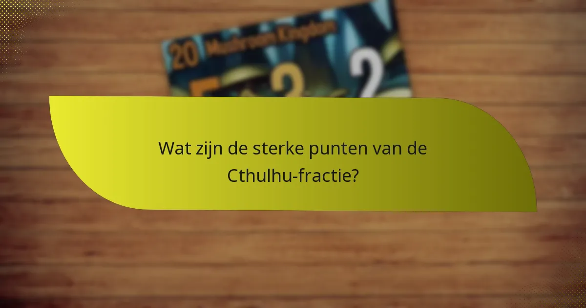 Welke strategieën kunnen worden toegepast met de Cthulhu-fractie?