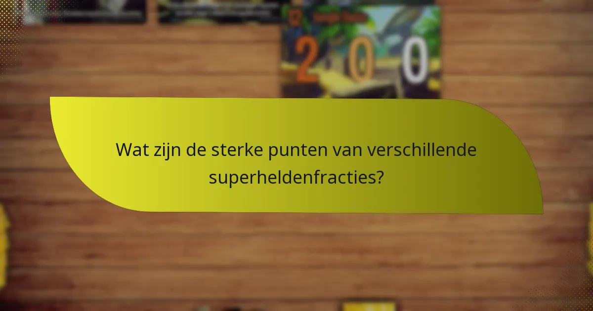 Hoe ontwikkelen superheldenfracties strategieën?